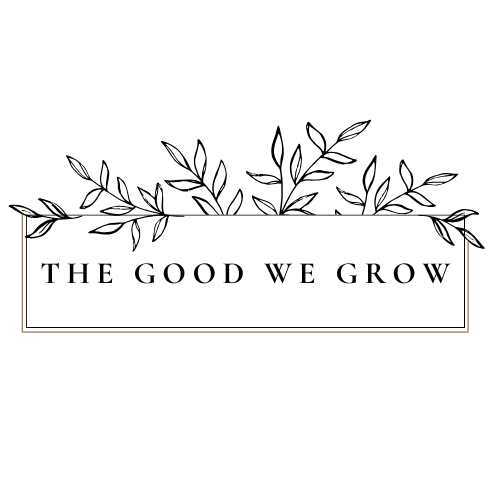 The Good We Grow